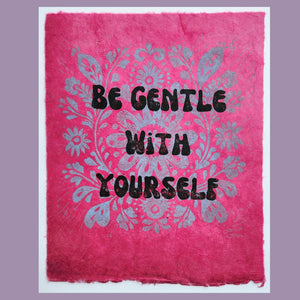 Be Gentle With Yourself Print - Indigenized