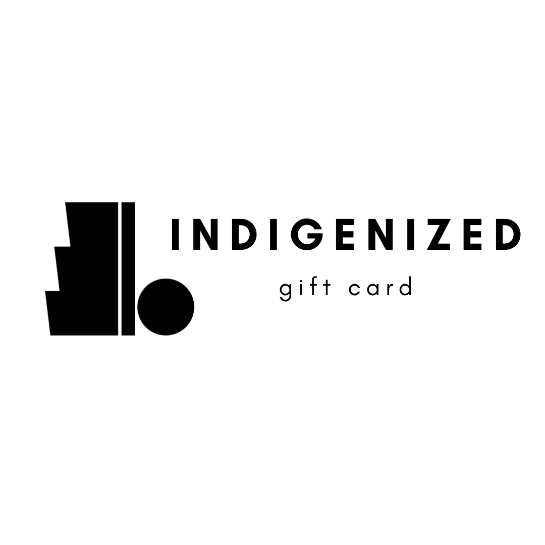 Indigenized Gift Card - Indigenized